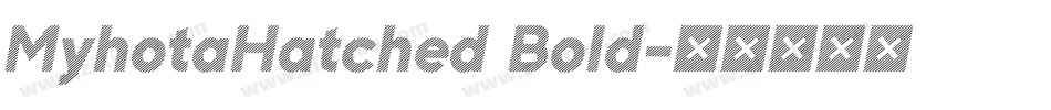 MyhotaHatched Bold字体转换